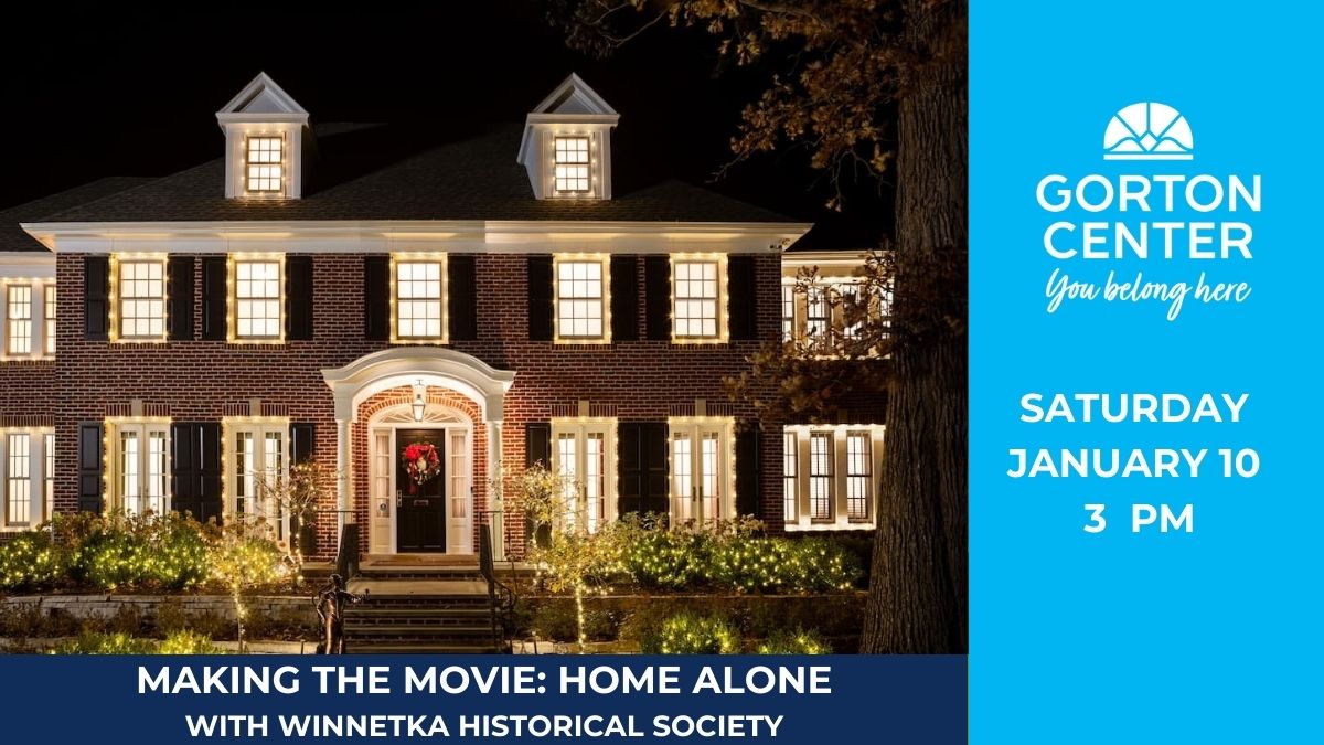 Making the Movie: Home Alone at Gorton Center